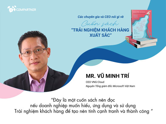 Nói về sách Trải nghiệm khách hàng xuất sắc - Vũ Minh Trí - CEO VNG Cloud, Nguyên Tổng giám đốc Microsoft Việt Nam