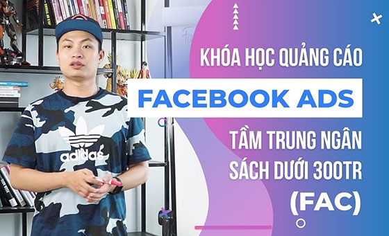 Donnie Chu: Khoá học quảng cáo Facebook Ads tầm trung dành cho ngân sách dưới 300 triệu