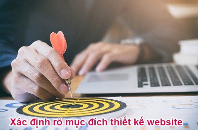 Xác định rõ mục đích và mục tiêu khi thiết kế website